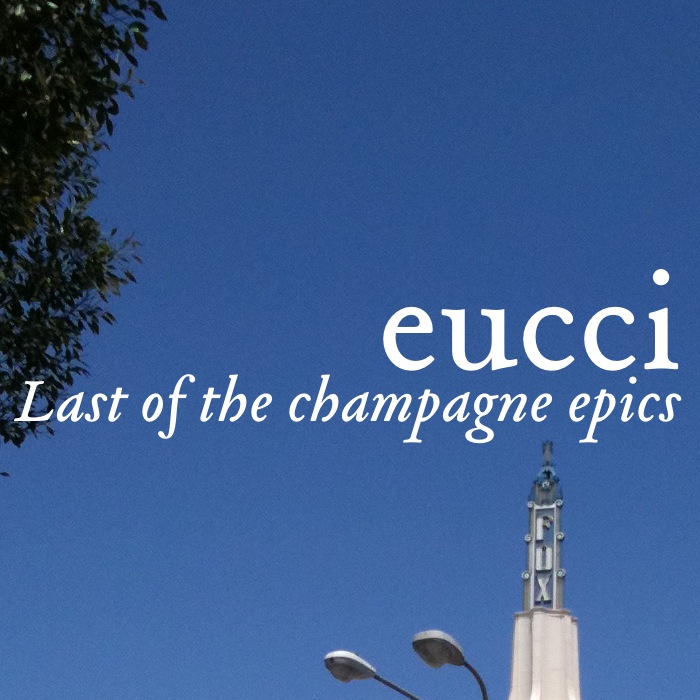 Eucci, The Last of the Champage Epics